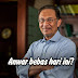 Anwar bebas hari ini?